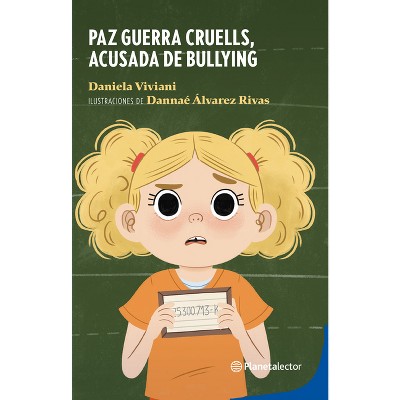 Paz Guerra Cruells Acusada de Bullying / Paz Guerra Cruells Accused of Bullying - by  Daniela Viviani (Paperback)