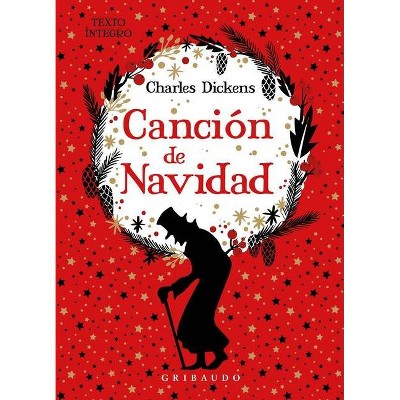 Cancion de Navidad (Gribaudo) - by  Charles Dickens (Hardcover)