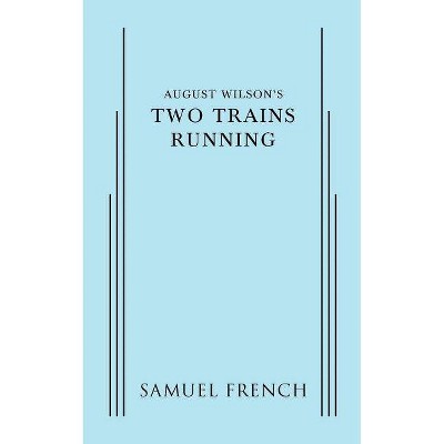 August Wilson's Two Trains Running - (Paperback)