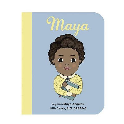 Maya Angelou, 4 - (Little People, Big Dreams) by  Lisbeth Kaiser & Leire Salaberria (Board Book)