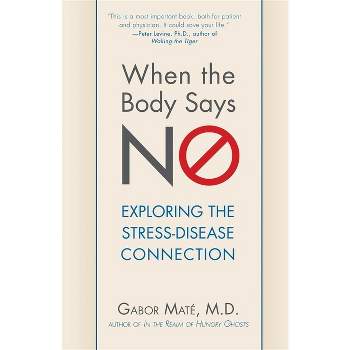 When the Body Says No - by Gabor Maté