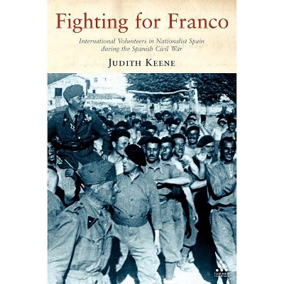 Fighting for Franco - by  Judith Keene (Paperback)