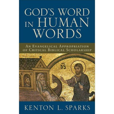 God's Word in Human Words - by  Kenton L Sparks (Paperback)