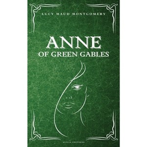 Anne of Green Gables - Large Print by  Lucy Maud Montgomery (Hardcover) - 1 of 1