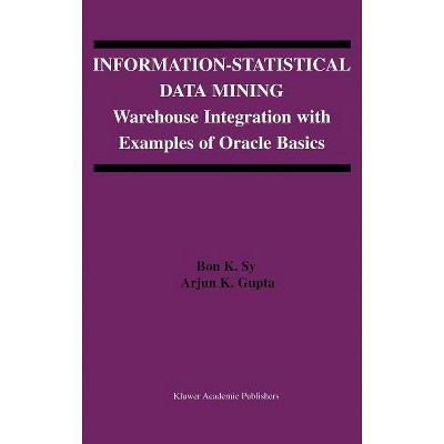 Information-Statistical Data Mining - (The Springer International Engineering and Computer Science) by  Bon K Sy & Arjun K Gupta (Hardcover)