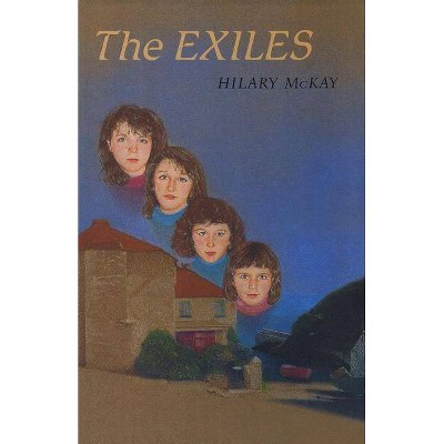 The Exiles - by  Hilary McKay (Paperback)