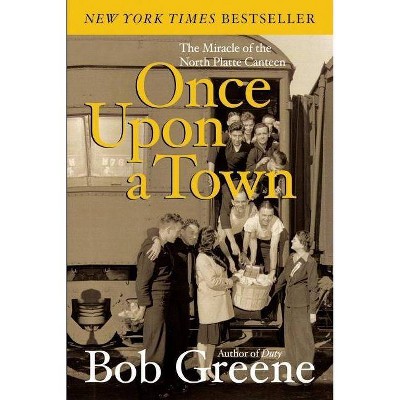 Once Upon a Town - by  Bob Greene (Paperback)