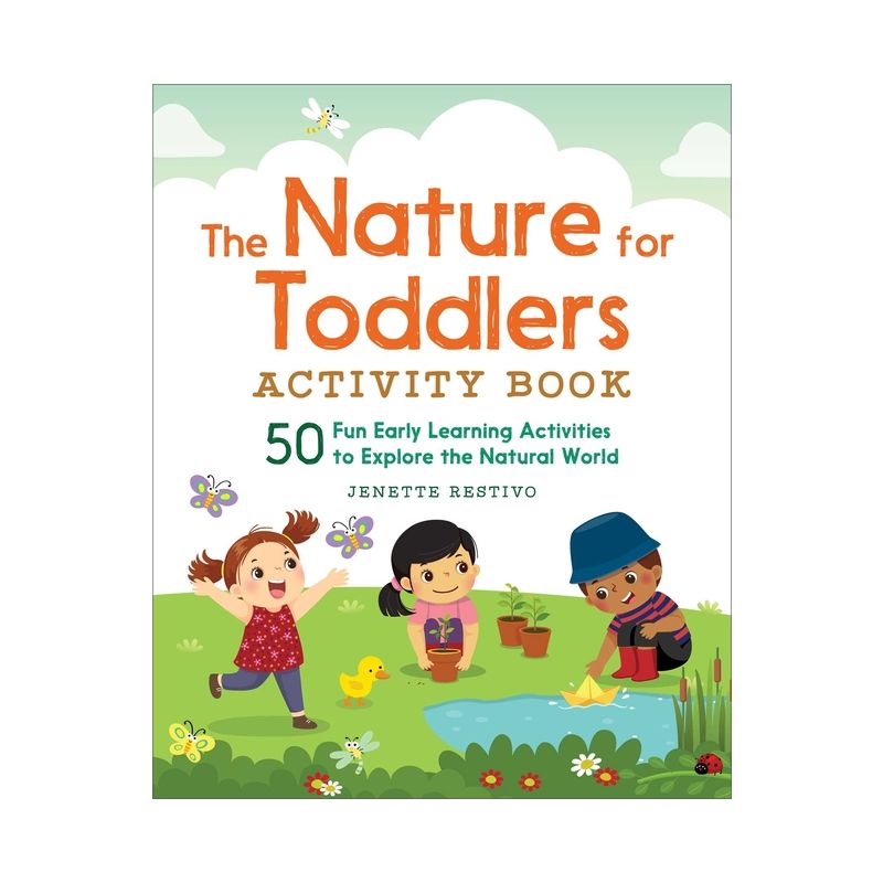 The Nature for Toddlers Activity Book - by  Jenette Restivo (Paperback), 1 of 2
