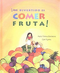 ¡Qué Divertido Es Comer Fruta! (Fun & Fruit) - by  María Teresa Barahona (Hardcover)