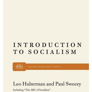 Intro to Socialism - by  Leo Huberman (Paperback) - 1 of 1