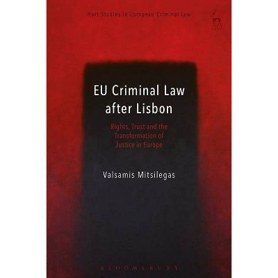 EU Criminal Law after Lisbon - (Hart Studies in European Criminal Law) by  Valsamis Mitsilegas (Paperback)