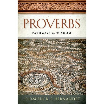 Proverbs - by  Dominick S Hernandez (Paperback)