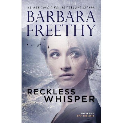 Reckless Whisper - (Off the Grid: FBI) by  Barbara Freethy (Paperback)