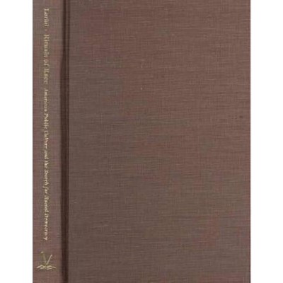 Rituals of Race - (Carter G. Woodson Institute) by  Alessandra Lorini (Paperback)