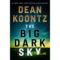The Big Dark Sky - by Dean Koontz