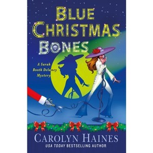 Blue Christmas Bones - (Sarah Booth Delaney Mystery) by  Carolyn Haines (Hardcover) - 1 of 1