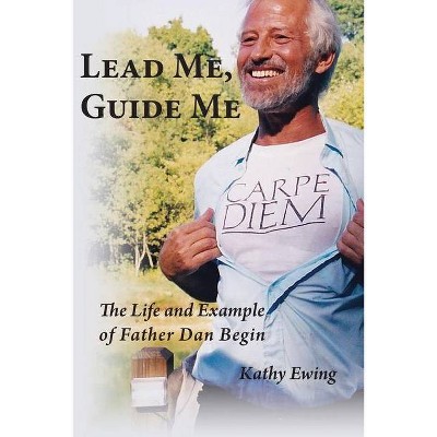 Lead Me, Guide Me - by  Kathy Ewing (Paperback)