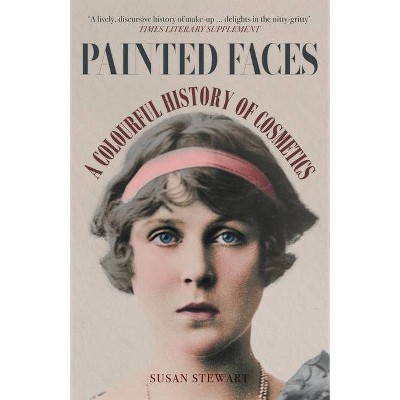 Painted Faces - by  Susan Stewart (Paperback)