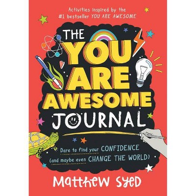 The You Are Awesome Journal - by  Matthew Syed (Paperback)