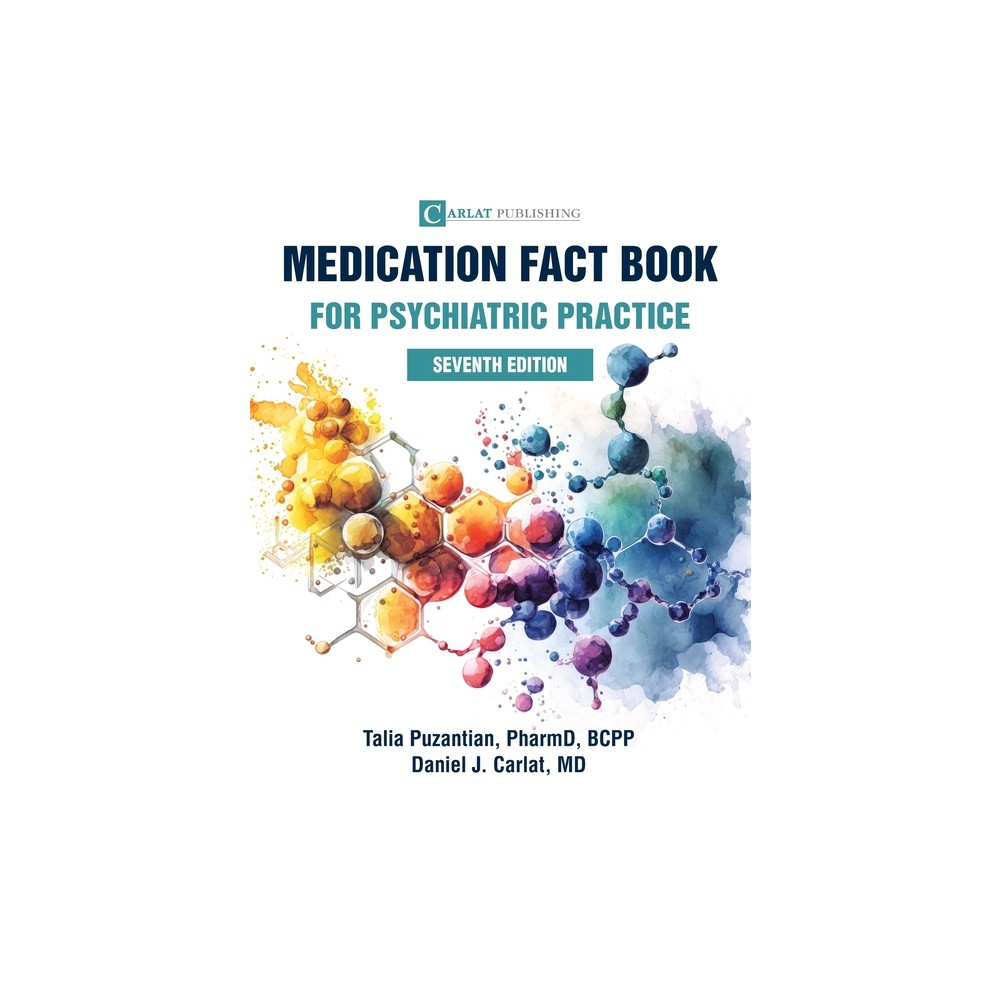 Medication Fact Book for Psychiatric Practice - 7th Edition by Talia Puzantian & Daniel Carlat (Paperback)