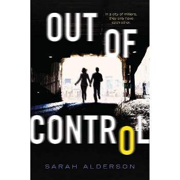 Out of Control - by  Sarah Alderson (Paperback)
