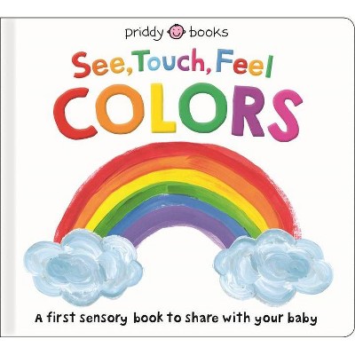 See, Touch, Feel: Colors - by  Roger Priddy