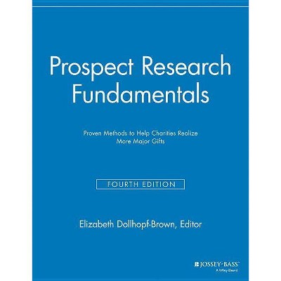 Prospect Research Fundamentals - (Major Gifts Report) 4th Edition by  Elizabeth Dollhopf-Brown (Paperback)