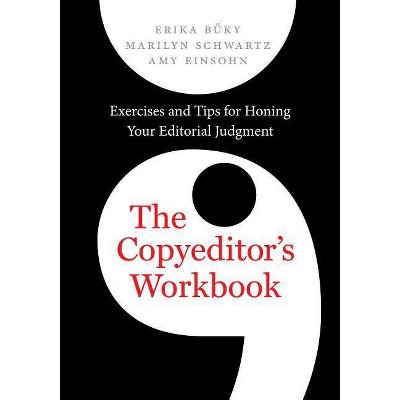 The Copyeditor's Workbook - by  Erika Buky & Marilyn Schwartz & Amy Einsohn (Paperback)