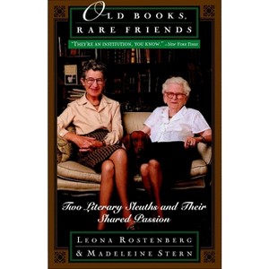 Old Books, Rare Friends - by  Madeline B Stern & Leona Rostenberg (Paperback) - 1 of 1