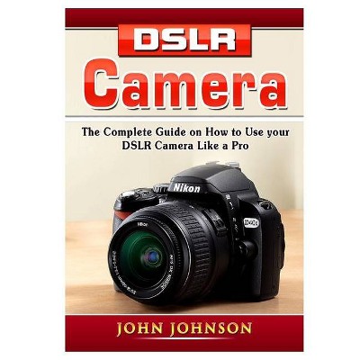 DSLR Camera - by  John Johnson (Paperback)