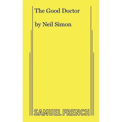 The Good Doctor - by  Neil Simon (Paperback)