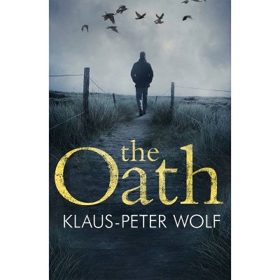 The Oath - by  Klaus-Peter Wolf (Paperback)