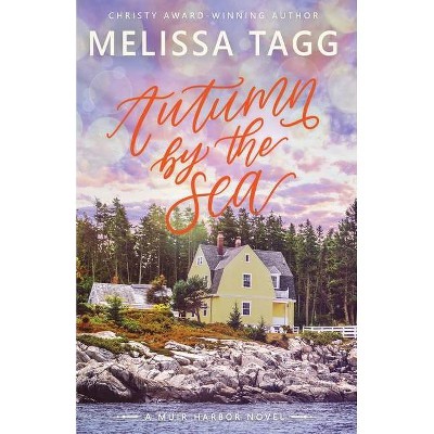 Autumn by the Sea - by  Melissa Tagg (Paperback)