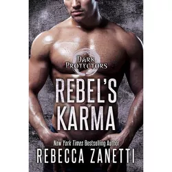 Rebel's Karma - (Dark Protectors) by  Rebecca Zanetti (Paperback)