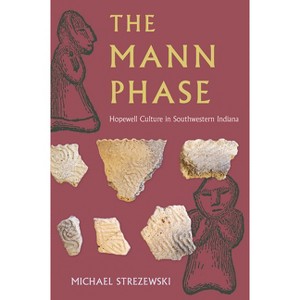 The Mann Phase - (Florida Museum of Natural History: Ripley P. Bullen) by  Michael Strezewski (Hardcover) - 1 of 1