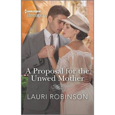 A Proposal for the Unwed Mother - (Twins of the Twenties) by  Lauri Robinson (Paperback)