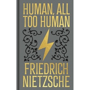 Human, All Too Human - (Arcturus Ornate Classics) by  Frederich Nietzsche (Hardcover) - 1 of 1