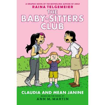 Claudia and Mean Janine: A Graphic Novel (the Baby-Sitters Club #4) - (Baby-Sitters Club Graphix) by Ann M Martin