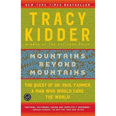 Mountains Beyond Mountains - by  Tracy Kidder (Paperback)