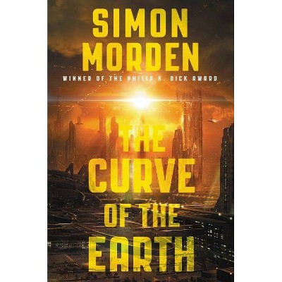 The Curve of the Earth - (Metrozone) by  Simon Morden (Paperback)