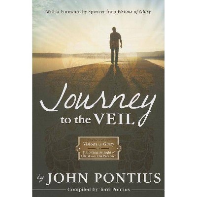 Journey to the Veil - by  John Pontius (Paperback)