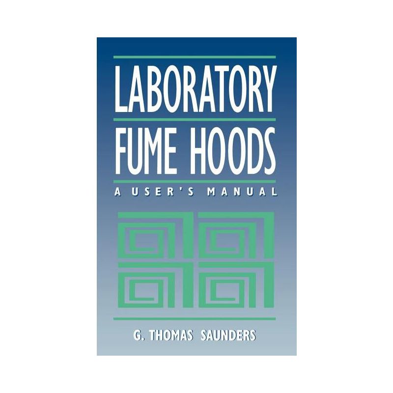 Laboratory Fume Hoods - by  Saunders (Hardcover), 1 of 2