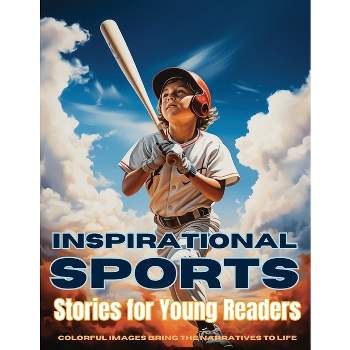 Inspirational Sports Stories for Young Readers - by  Emma Dreamweaver (Paperback)