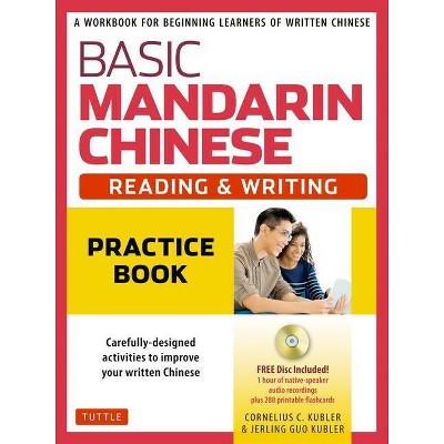 Basic Mandarin Chinese - Reading & Writing Practice Book - by  Cornelius C Kubler & Jerling Guo Kubler (Paperback)