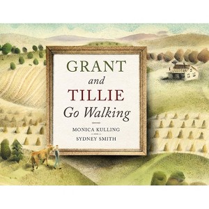 Grant and Tillie Go Walking - by  Monica Kulling (Hardcover) - 1 of 1