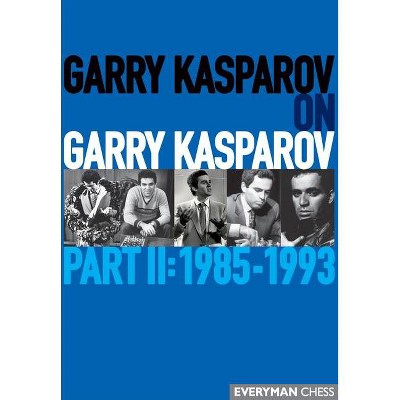 Garry Kasparov on Garry Kasparov, Part 2 - (Paperback)