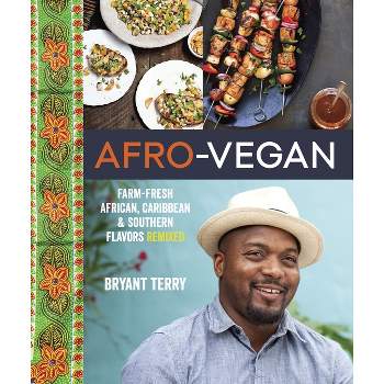 Afro-Vegan - by  Bryant Terry (Hardcover)