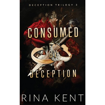 Consumed by Deception - (Deception Trilogy Special Edition) by Rina Kent