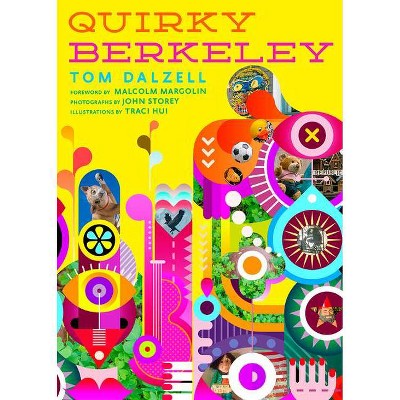 Quirky Berkeley - by  Tom Dalzell (Paperback)