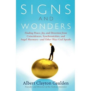 Signs and Wonders - by  Albert Clayton Gaulden (Paperback) - 1 of 1